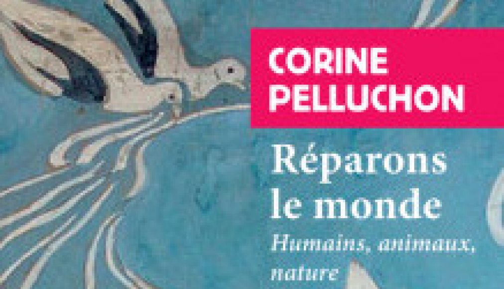 Détail de couverture du livre de Corine Pelluchon: Réparons le monde Détail de couverture du livre de Corine Pelluchon: Réparons le monde / ©Editions Payot-Rivages